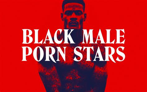 black male pornstars|Top 21+ Black Male Pornstars With Big Ebony Dicks